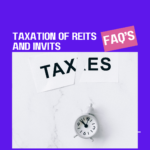  Taxation of REITs and InVITs