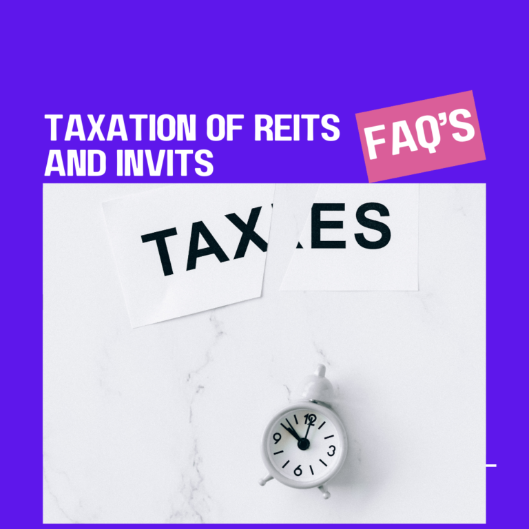  Taxation of REITs and InVITs