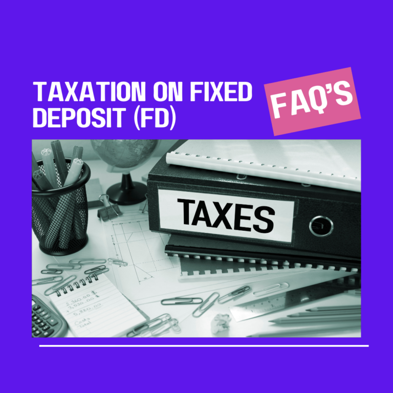 Taxation on Fixed Deposit(FD)